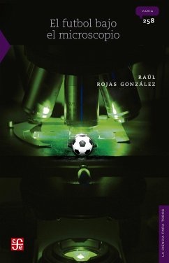 El futbol bajo el microscopio (eBook, ePUB) - Rojas González, Raúl