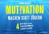 MUTIVATION - machen statt zögern... - Bild 1