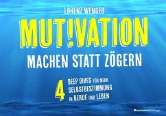 MUTIVATION - machen statt zögern (eBook, PDF) - Wenger, Lorenz