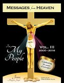 Messages from Heaven: For My People, Vol. III, 2000-2016 (eBook, ePUB)