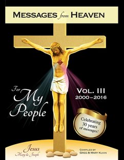 Messages from Heaven: For My People, Vol. III, 2000-2016 (eBook, ePUB) - Kuhn, Mary; Kuhn, Greg