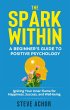 The Spark Within: A Beginner's Guide to... - Bild 1
