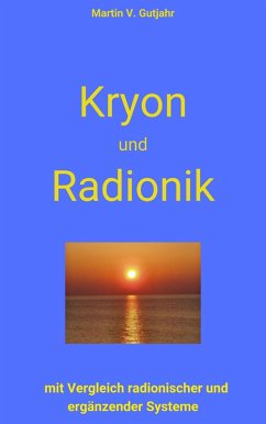 Kryon und Radionik (eBook, ePUB) - Gutjahr, Martin V.