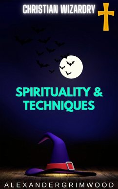 Cover Christian Wizardry: Spirituality & Techniques (eBook, ePUB)