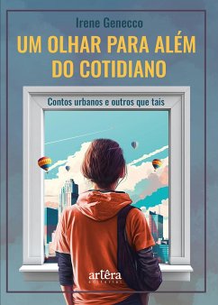 Um Olhar para Além do Cotidiano: Contos Urbanos & Outros que Tais (eBook, ePUB) - Genecco, Irene