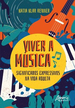 Cover Viver a Música: Significados Expressivos na Vida Adulta (eBook, ePUB)