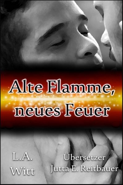 Alte Flamme, neues Feuer (eBook, ePUB) Alte Flamme, neues Feuer (eBook, ePUB)