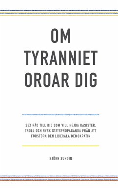 Om tyranniet oroar dig (eBook, ePUB) - Sundin, Björn