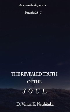 The Revealed Truth of The Soul (eBook, ePUB) - Tshabangu, Malvin Sibusiso; Vanessa, Venus