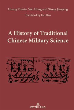 A History of Traditional Chinese Military Science - Pumin, Huang;Hong, Wei;Jianping, Xiong