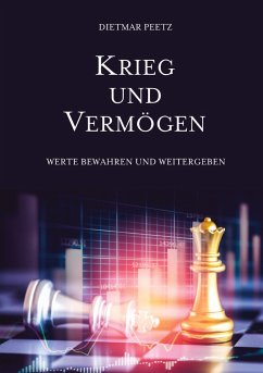 Krieg und Vermögen - Peetz, Dietmar