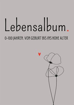 Lebensalbum. 0-100 Jahre. Grey Edition. - Piok, Anna;Dobslaw, Tatjana