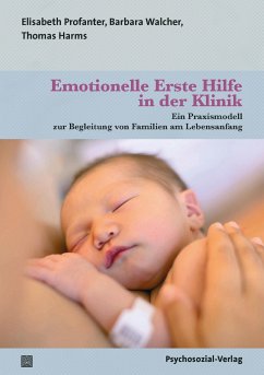 Emotionelle Erste Hilfe in der Klinik - Harms, Thomas;Profanter, Elisabeth;Walcher , Barbara