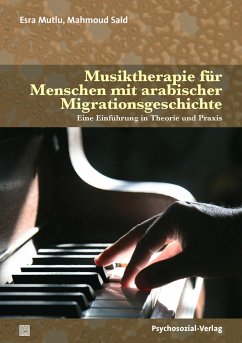 Musiktherapie für Menschen mit arabischer Migrationsgeschichte - Mutlu, Esra;Said, Mahmoud