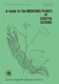 A Guide to the Medicinal Plants of Coastal Guyana A Guide to the Medicinal Plants of Coastal Guyana