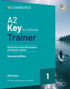 A2 Key for Schools Trainer 1. Six Practice Tests with Answers and Teacher's Notes with Resources Download with eBook