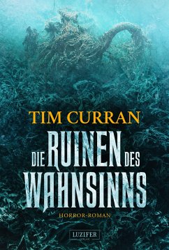 DIE RUINEN DES WAHNSINNS - Curran, Tim