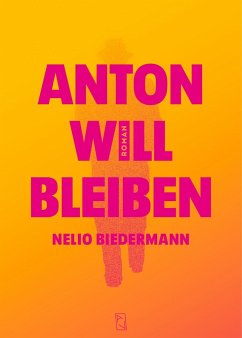 Anton will bleiben - Biedermann, Nelio