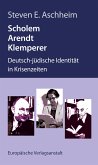 Scholem, Arendt, Klemperer