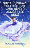 Odette's Dream: The Little Girl Who Danced Against All Odds (eBook, ePUB)