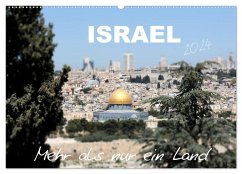 ISRAEL - Mehr als nur ein Land 2024 (Wandkalender 2024 DIN A2 quer), CALVENDO Monatskalender - Color, GT