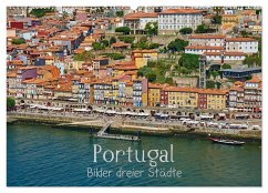 Portugal - Bilder dreier Städte (Wandkalender 2024 DIN A2 quer), CALVENDO Monatskalender