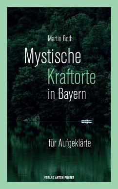 Mystische Kraftorte in Bayern - Both, Martin