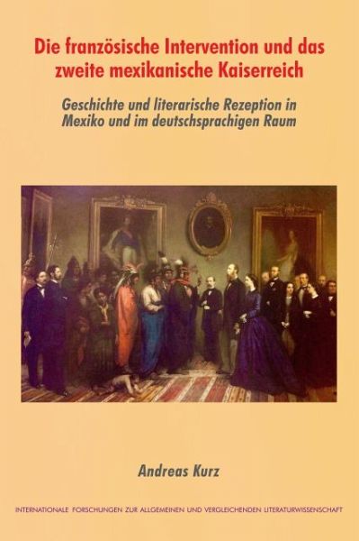 Die französische Intervention und das zweite mexikanische Kaiserreich Die französische Intervention und das zweite mexikanische Kaiserreich