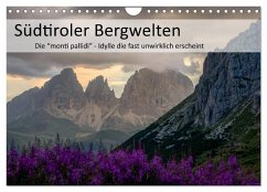 Südtiroler Bergwelten - Die monti pallidi, Idylle die fast unwirklich erscheint (Wandkalender 2024 DIN A4 quer), CALVENDO Monatskalender