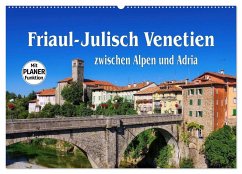Friaul-Julisch Venetien - zwischen Alpen und Adria (Wandkalender 2024 DIN A2 quer), CALVENDO Monatskalender