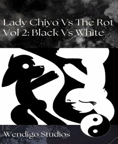 Lady Chiyo Vs The Rot Vol 2: Black Vs White (eBook, ePUB) - Studios, Wendigo