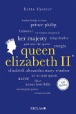 Queen Elizabeth II.   Wissenswertes über Leben und Wirken der beliebten Monarchin   Reclam 100 Seiten