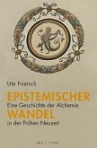 Epistemischer Wandel: Eine Geschichte der Alchemie in der Frühen Neuzeit