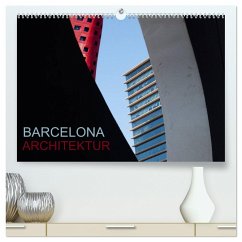 BARCELONA ARCHITEKTUR (hochwertiger Premium Wandkalender 2024 DIN A2 quer), Kunstdruck in Hochglanz
