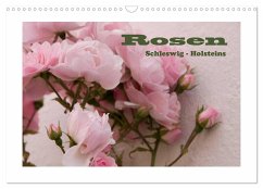 Rosen Schleswig-Holsteins (Wandkalender 2024 DIN A3 quer), CALVENDO Monatskalender