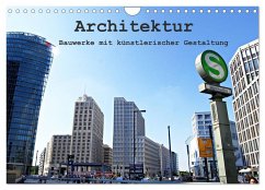 Architektur - Bauwerke mit künstlerischer Gestaltung (Wandkalender 2024 DIN A4 quer), CALVENDO Monatskalender - Bergmann, Daniela