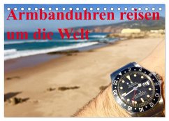Armbanduhren reisen um die Welt (Tischkalender 2024 DIN A5 quer), CALVENDO Monatskalender - TheWatchCollector/Berlin-Germany