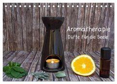 Aromatherapie - Düfte für die Seele (Tischkalender 2024 DIN A5 quer), CALVENDO Monatskalender