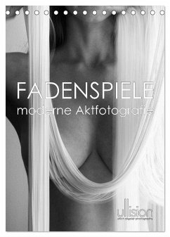 Fadenspiele - moderne Aktfotografie (Tischkalender 2024 DIN A5 hoch), CALVENDO Monatskalender - Allgaier (Ullision), Ulrich