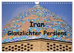 Iran - Glanzlichter Persiens (Wandkalender 2024 DIN A4 quer), CALVENDO Monatskalender