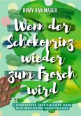 Wenn der Schokoprinz wieder zum Frosch wird (eBook, ePUB)