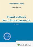 Praxishandbuch Restrukturierungsrecht