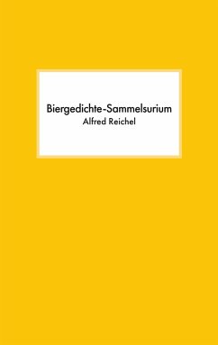 Biergedichte-Sammelsurium - Reichel, Alfred