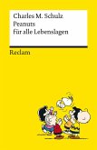 Peanuts für alle Lebenslagen   Die besten Lebensweisheiten von den Kultfiguren von Charles M. Schulz   Reclams Universal-Bibliothek