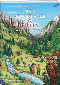 Mein Wimmelbuch Elin das Baumzwergenmädchen - Geser, Celine;Oesch, Melanie