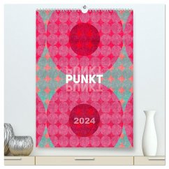 Punkt Punkt Punkt (hochwertiger Premium Wandkalender 2024 DIN A2 hoch), Kunstdruck in Hochglanz - Sachers, Susanne