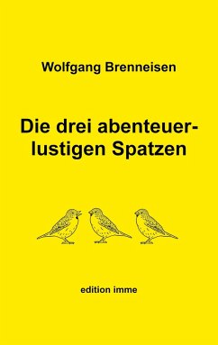 Die drei abenteuerlustigen Spatzen - Brenneisen, Wolfgang