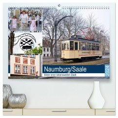 Naumburg/Saale - Bilder einer liebenswerten Stadt (hochwertiger Premium Wandkalender 2024 DIN A2 quer), Kunstdruck in Hochglanz