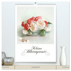 Kleine Blütenpoesie (hochwertiger Premium Wandkalender 2024 DIN A2 hoch), Kunstdruck in Hochglanz