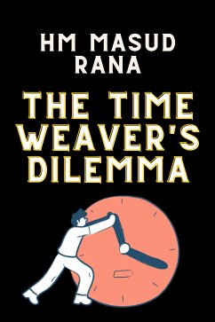 The Time Weaver's Dilemma (eBook, ePUB) - Masud Rana, HM